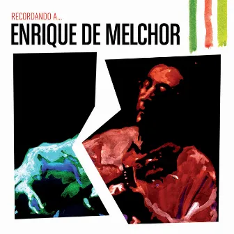 Recordando A Enrique De Melchor by Enrique Melchor