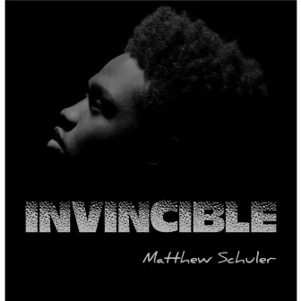 Invincible by Matthew Schuler