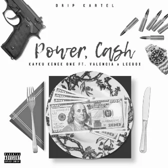 Power, Cash by Kayku Kenek One