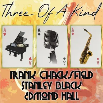 Three of a Kind: Frank Chacksfield, Stanley Black, Edmond Hall by Edmond Hall