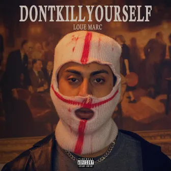 DON'T KILL YOURSELF by LOUE MARC