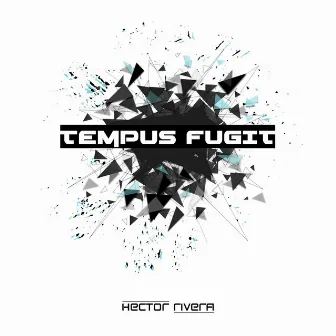 Tempus Fugit by Hector Rivera