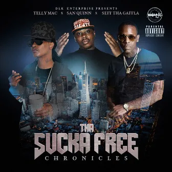 Tha Sucka Free Chronicles by Seff Tha Gaffla