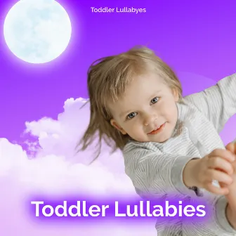 Toddler Lullabies by Toddler Lullabyes