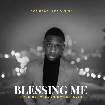 Blessing Me by JVS