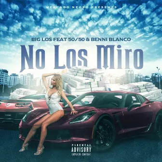 No los Miro by Big Los