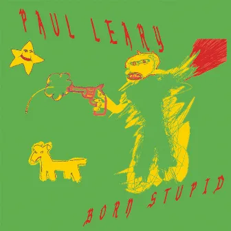 Born Stupid by Paul Leary