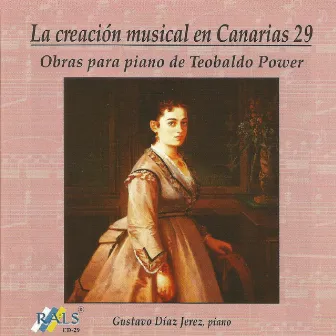 La Creación Musical en Canarias 29 - Obras para Piano de Teobaldo Power by Teobaldo Power