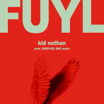 FUYL by KID NATHAN