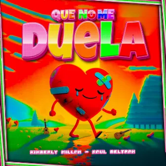 Que No Me Duela by Kimberly Millan