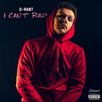 I Can't Rap by G-Rant