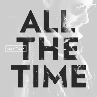 All the Time by Max the Sax