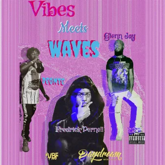 Vibes Meets Waves by Deonte