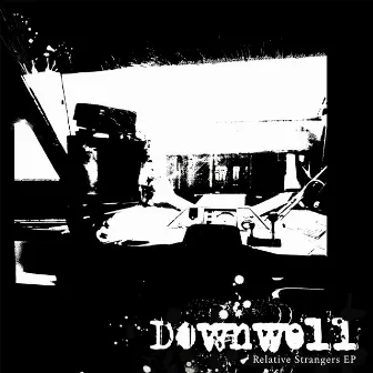 Relative Strangers by Downwell