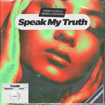 Speak My Truth by Aditii