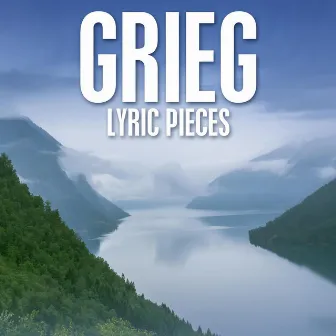 Grieg: Lyric Pieces by Juhani Lagerspetz