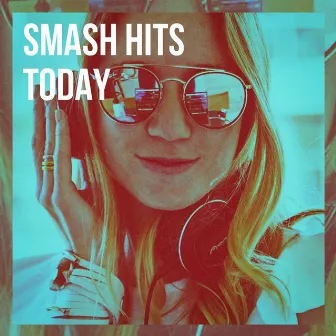 Smash Hits Today by Love Song Hits