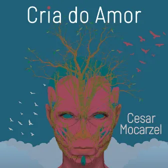 Cria do Amor by Cesar Mocarzel