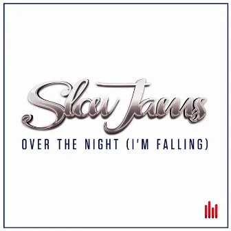 Over the Night (I'm Falling) by Slow Jams