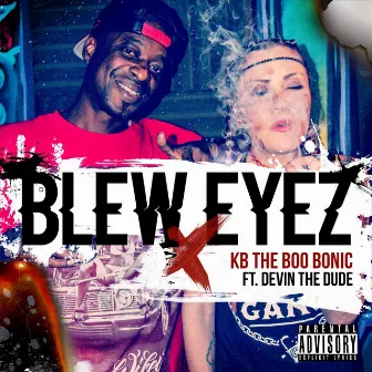 Blew Eyez (feat. Devin the Dude) by KB the Boo Bonic