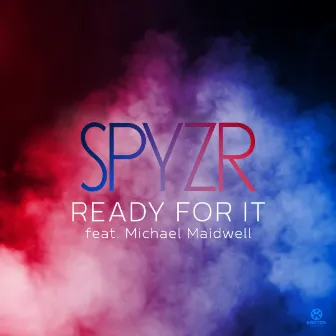 Ready for It (feat. Michael Maidwell) - EP by SPYZR