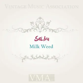 Milk Weed by Sabu