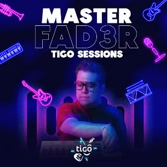 Tigo Sessions by Master Fad3r