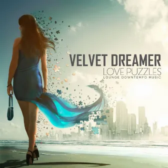 Love Puzzles (Lounge Downtempo Music) by Velvet Dreamer