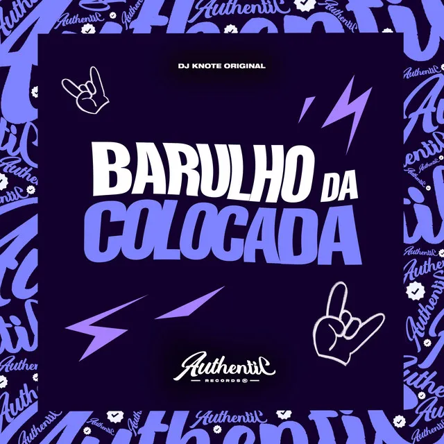 Barulho da Colocada