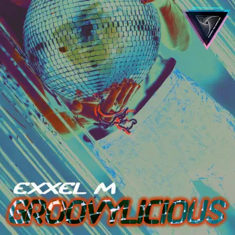 Groovylicious by Exxel M