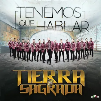 Tenemos Que Hablar by Banda Tierra Sagrada