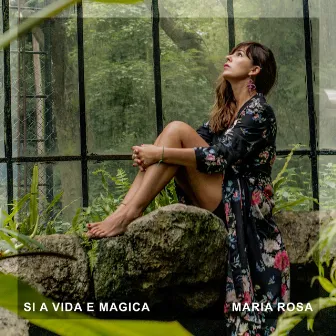 Si a Vida e Mágica by Maria Rosa