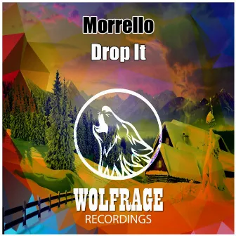 Drop It by Morrello