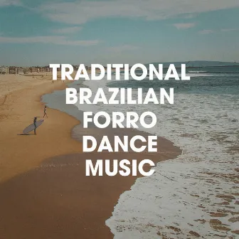 Traditional Brazilian Forro Dance Music by 