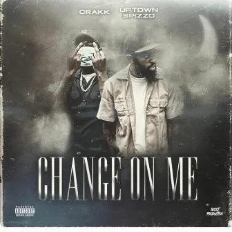 Change On Me by Crakk