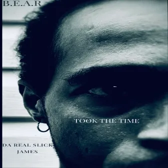 Took The Time by B.E.A.R