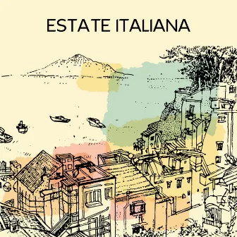 ESTATE ITALIANA – Le Migliori Canzoni Di Sempre Per Un’Estate Indimenticabile by I Più Grandi Successi