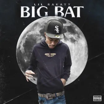 Big Bat by Lil Rakayy