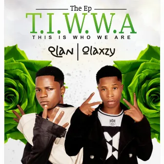 T.I.W.W.A this is who we are by Q.Lan