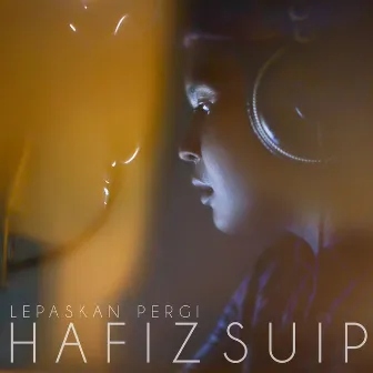 Lepaskan Pergi by Hafiz Suip