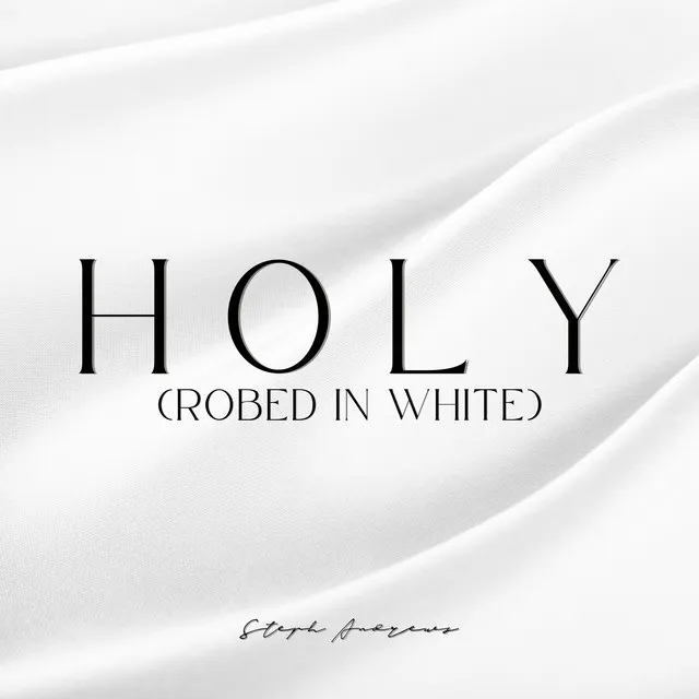 HOLY (Robed in White)