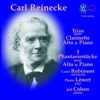 Reinecke: Trios pour clarinette, alto & piano, 3 Phantasiestücke pour alto & piano by Carol Robinson