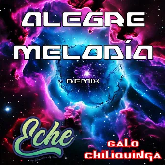 Alegre Melodía (Remix) by Galo Chiliquinga