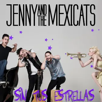 Sin Tus Estrellas by Jenny And The Mexicats