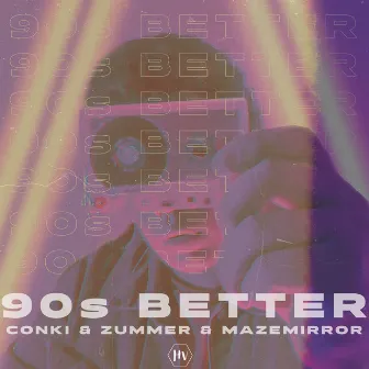 90s Better by Zummer