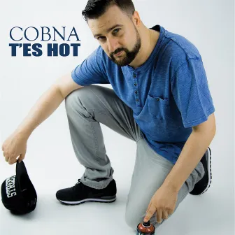 T'es hot by Cobna