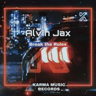 Break The Rules by Alvin Jax