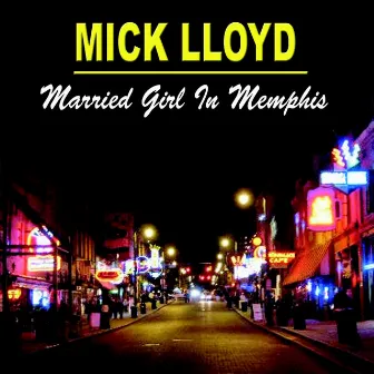 Married Girl In Memphis by Mick Lloyd