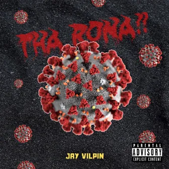 Tha Rona!!! by Jay Vilpin