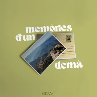 Memòries d'un demà by Bivac